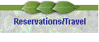 Reservations/Travel